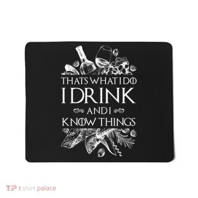That's What I Do I Drink And I Know Mousepad