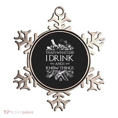 That's What I Do I Drink And I Know Ornament