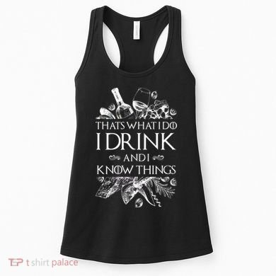 That's What I Do I Drink And I Know Women's Tank Top