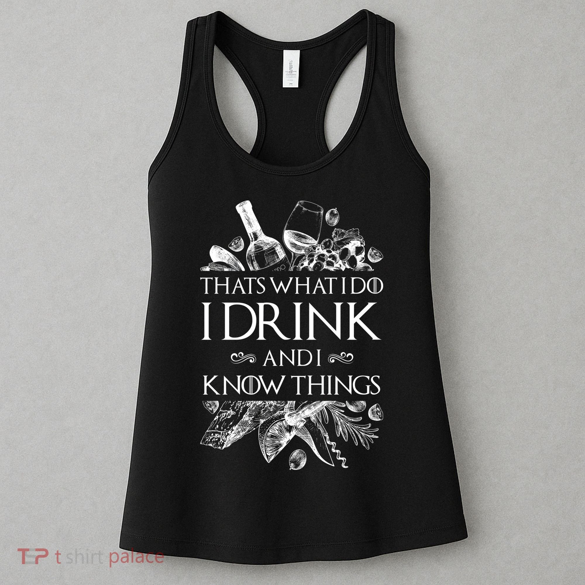 That's What I Do I Drink And I Know Women's Tank Top