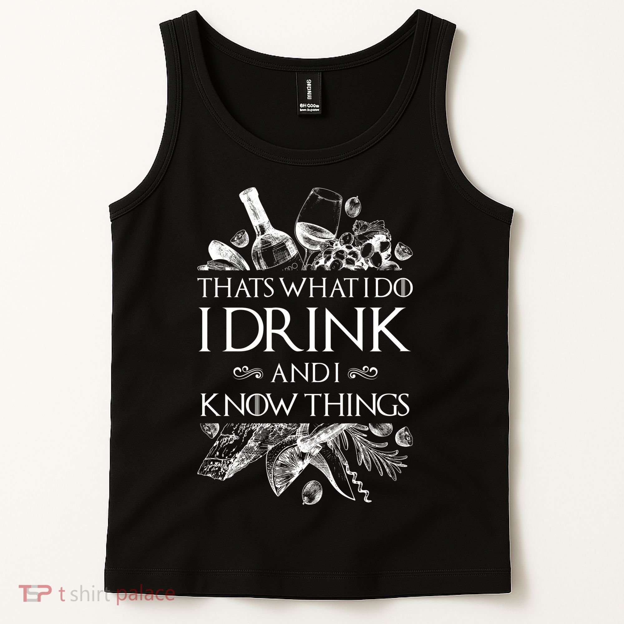 That's What I Do I Drink And I Know Tank Top