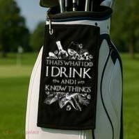 That's What I Do I Drink And I Know Golf Towel thumb 2