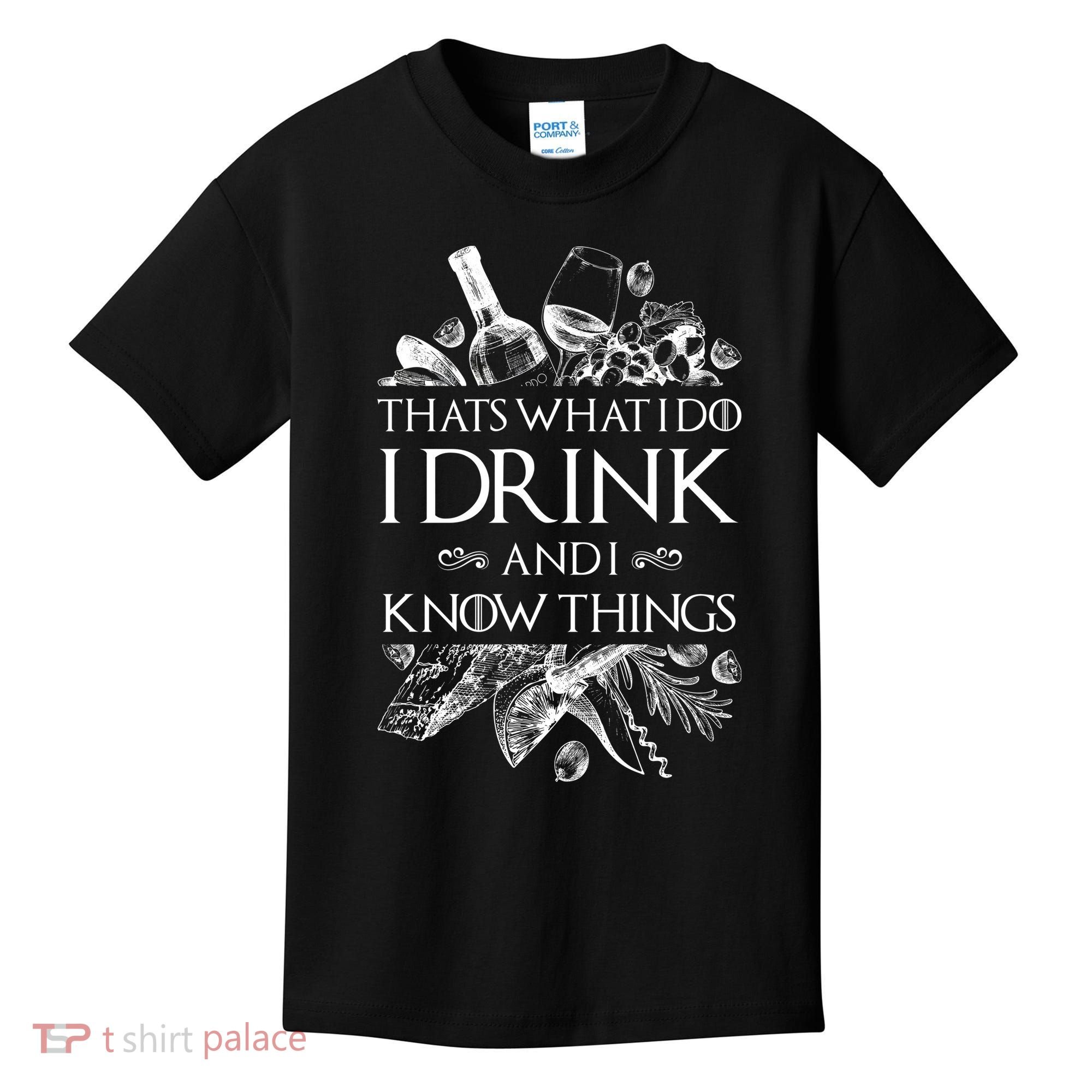 That's What I Do I Drink And I Know Kids T-Shirt