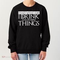That's What I Do I Drink And I Know Things Women's Sweatshirt thumb 0