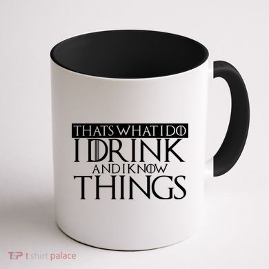 That's What I Do I Drink And I Know Things Coffee Mug back