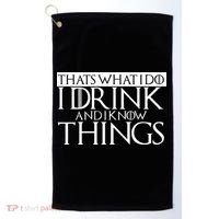 That's What I Do I Drink And I Know Things Golf Towel thumb 0