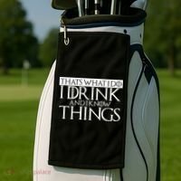 That's What I Do I Drink And I Know Things Golf Towel thumb 2