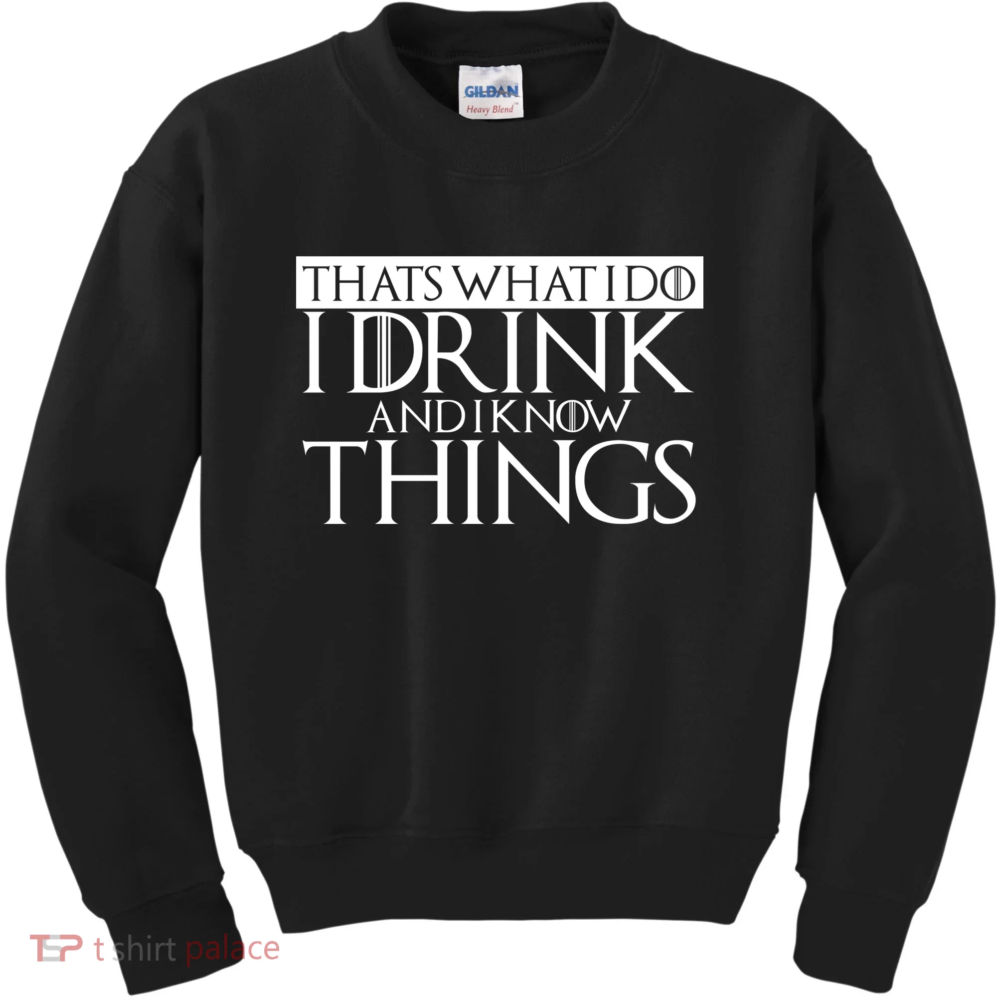 That's What I Do I Drink And I Know Things Kids Sweatshirt