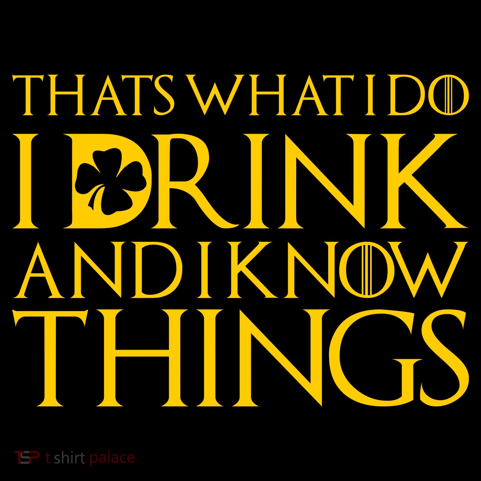 Thats What I Do I Drink and I Know Things St Patricks Day Clover Women's Tank Top