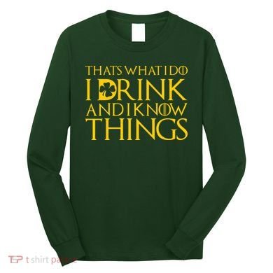 Thats What I Do I Drink and I Know Things St Patricks Day Clover Long Sleeve Shirt