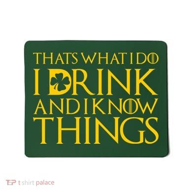 Thats What I Do I Drink and I Know Things St Patricks Day Clover Mousepad