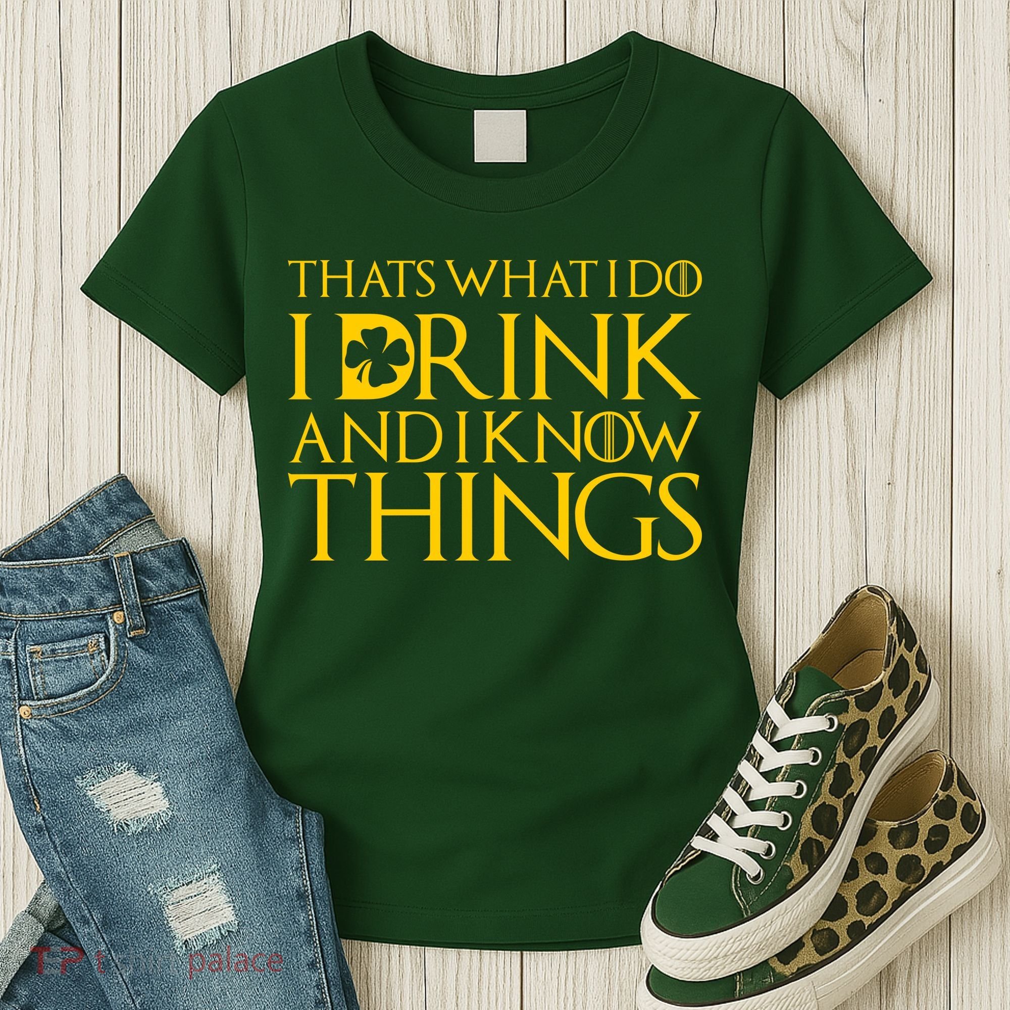 Thats What I Do I Drink and I Know Things St Patricks Day Clover Women's T-Shirt