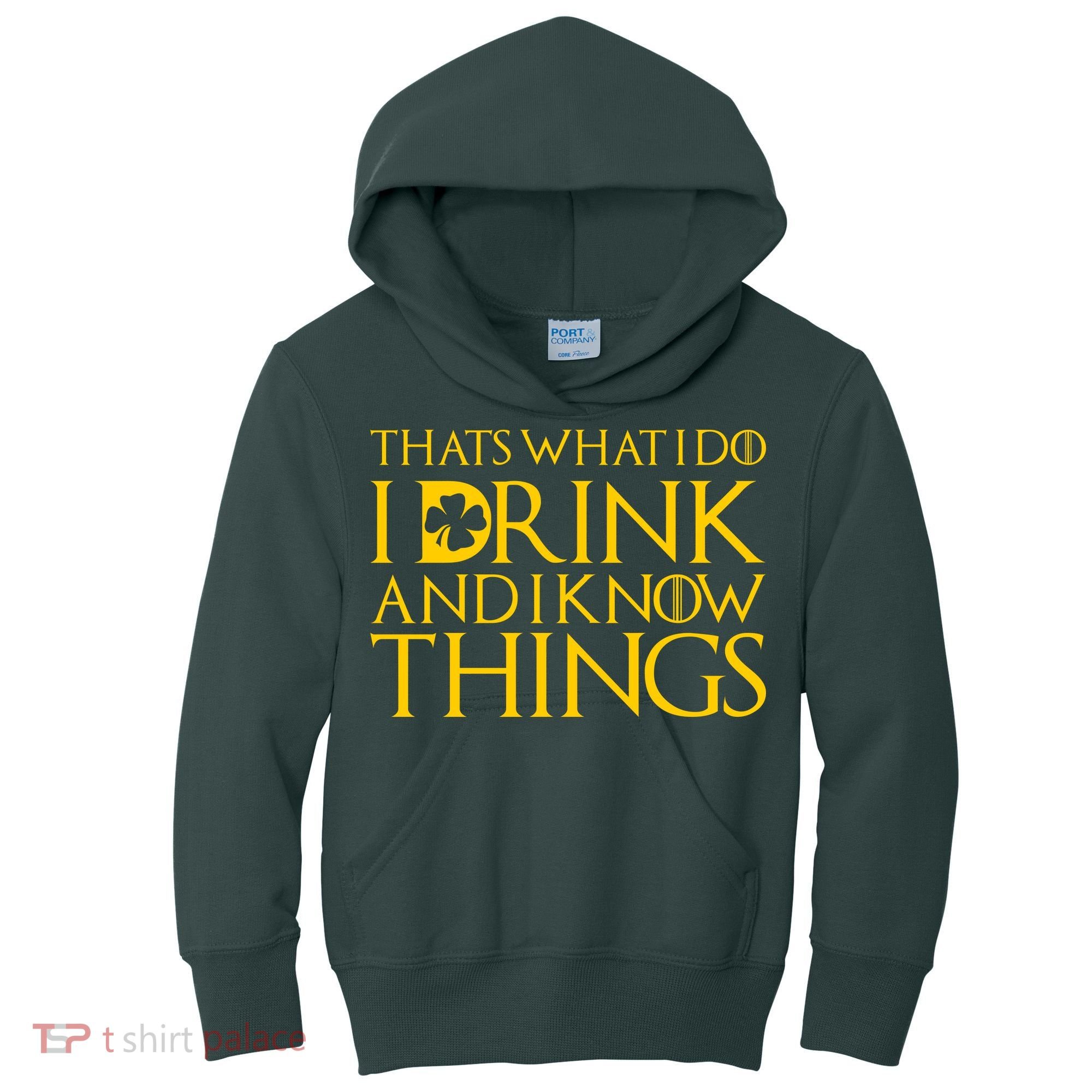 Thats What I Do I Drink and I Know Things St Patricks Day Clover Kids Hoodie