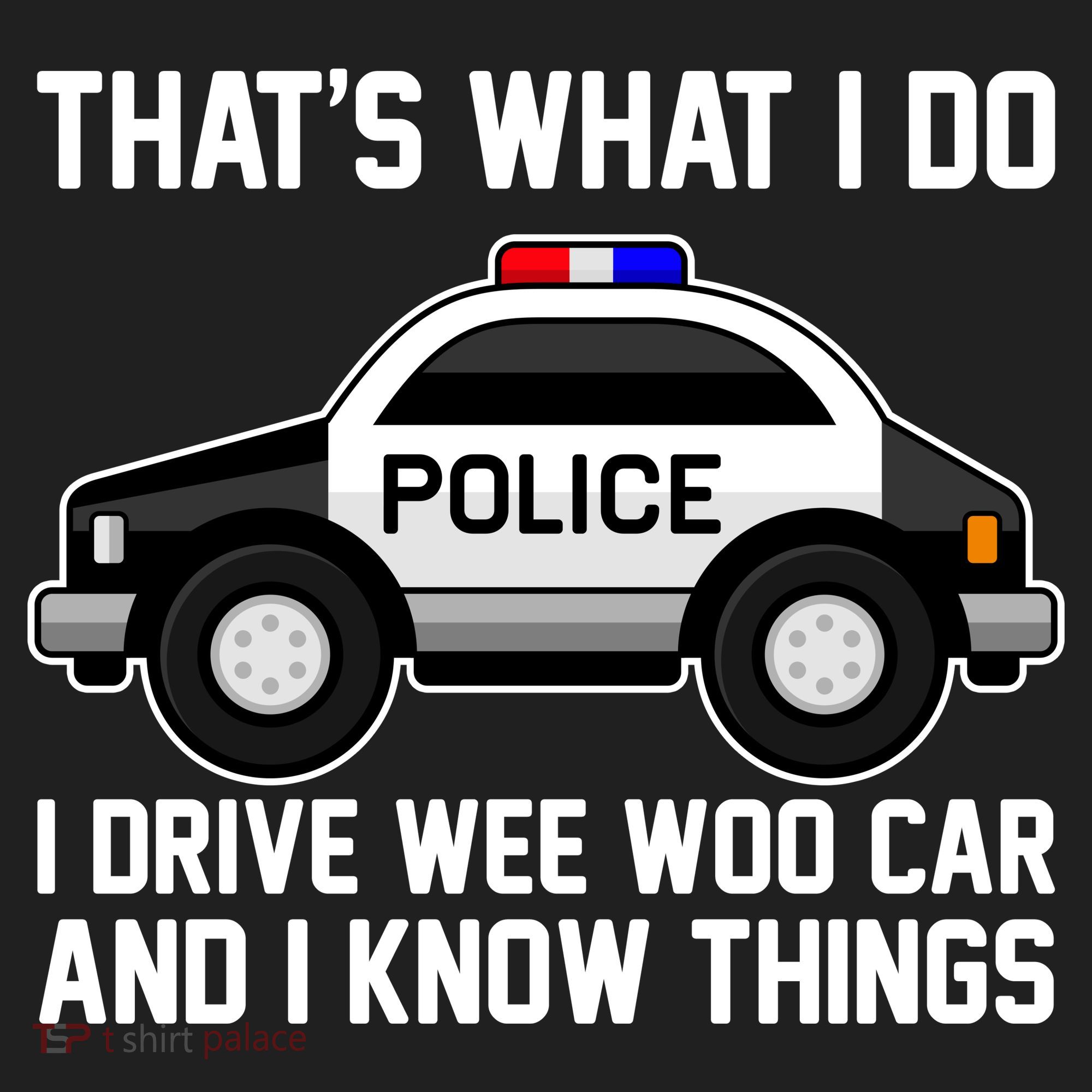 That's What I Do I Drive Wee Woo Car and I Know Things Women's Sweatshirt