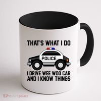 That's What I Do I Drive Wee Woo Car and I Know Things Coffee Mug thumb 1