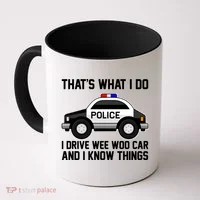That's What I Do I Drive Wee Woo Car and I Know Things Coffee Mug thumb 0