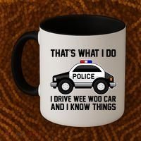 That's What I Do I Drive Wee Woo Car and I Know Things Coffee Mug thumb 2