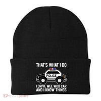 That's What I Do I Drive Wee Woo Car and I Know Things Beanie thumb 0