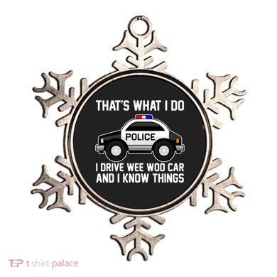 That's What I Do I Drive Wee Woo Car and I Know Things Ornament