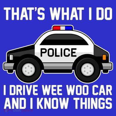 That's What I Do I Drive Wee Woo Car and I Know Things Mousepad