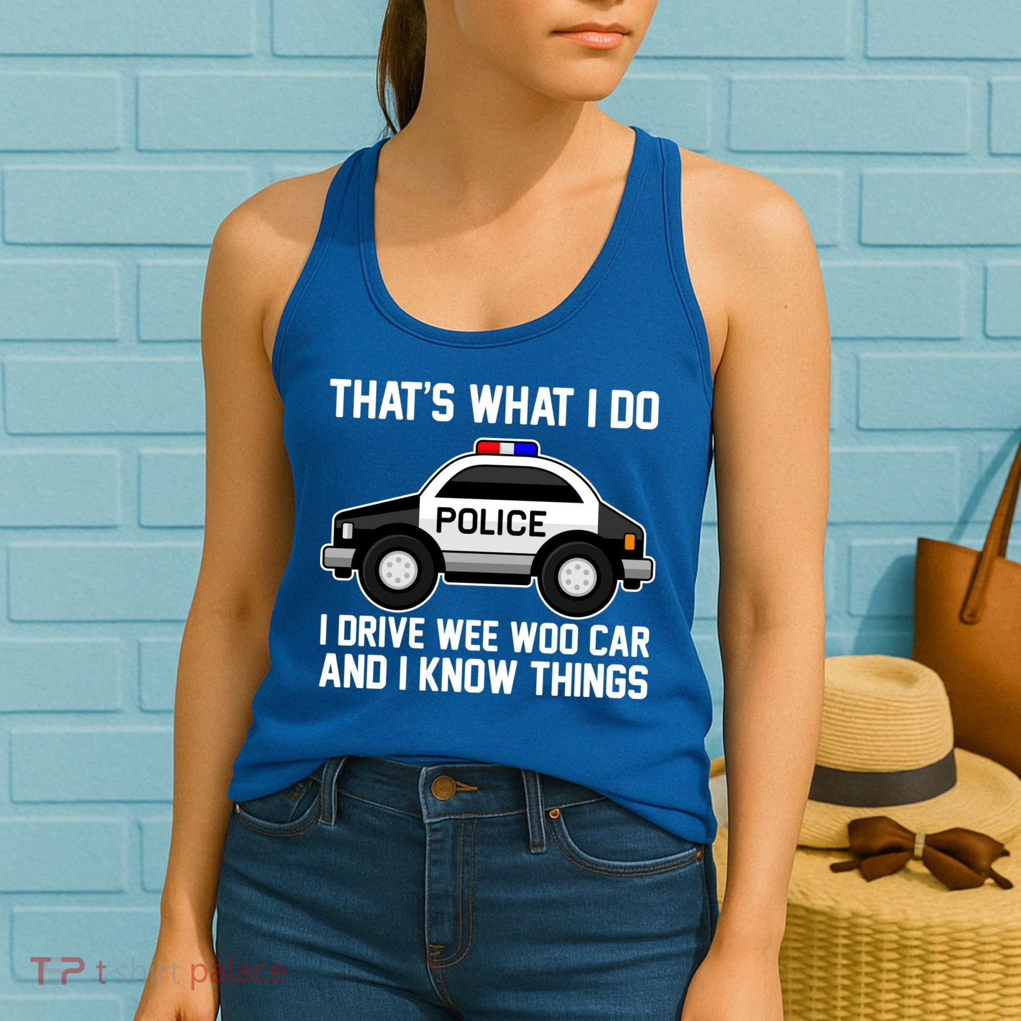 That's What I Do I Drive Wee Woo Car and I Know Things Women's Tank Top