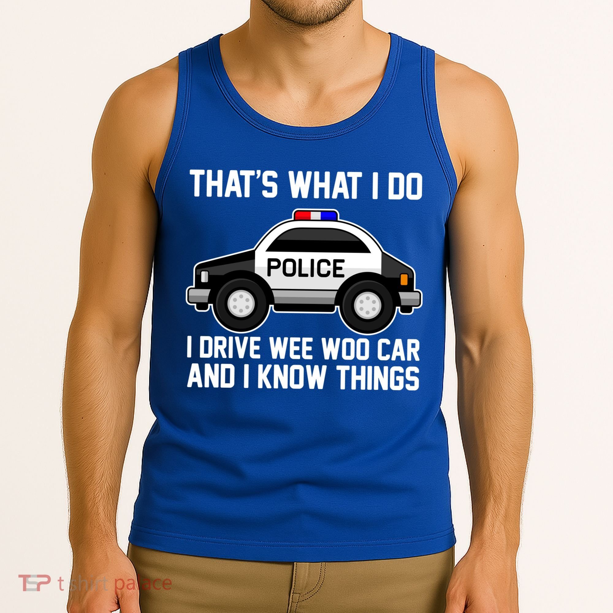 That's What I Do I Drive Wee Woo Car and I Know Things Tank Top