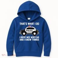 That's What I Do I Drive Wee Woo Car and I Know Things Kids Hoodie thumb 0