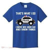 That's What I Do I Drive Wee Woo Car and I Know Things Kids T-Shirt thumb 0
