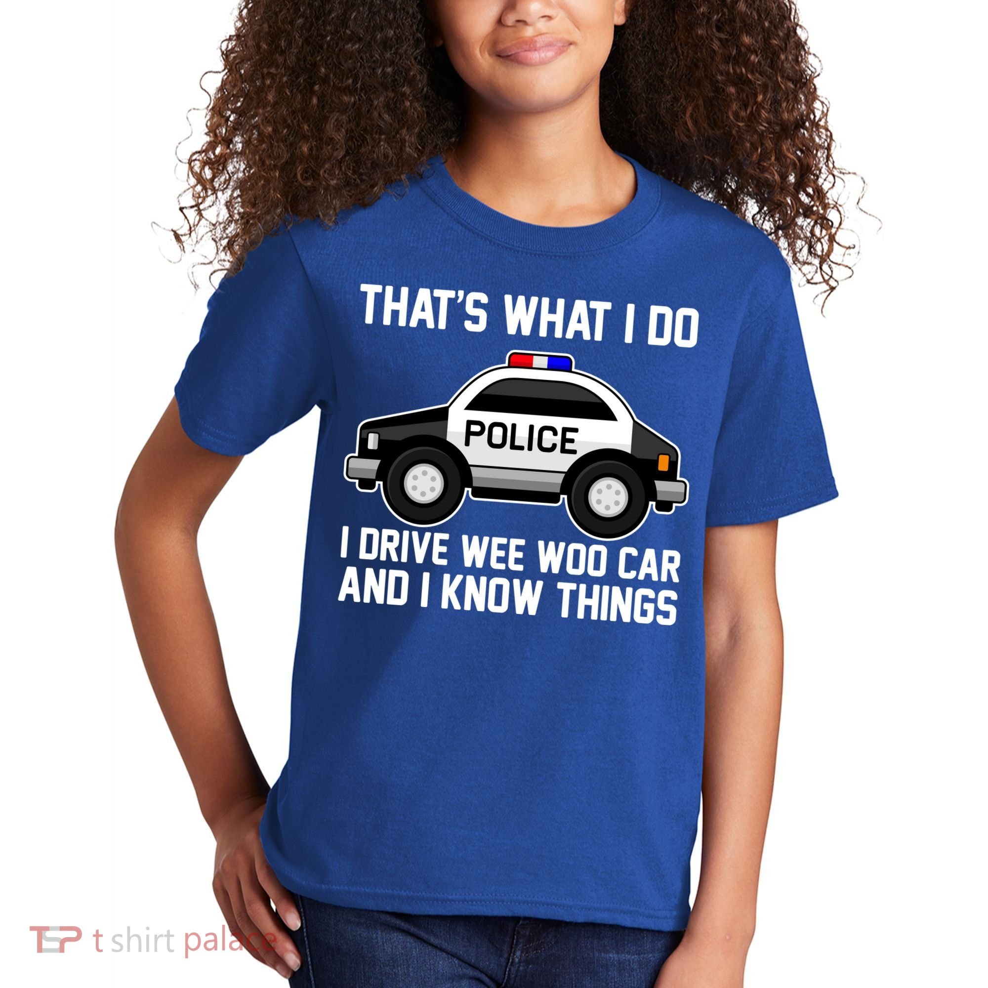 That's What I Do I Drive Wee Woo Car and I Know Things Kids T-Shirt