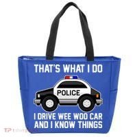 That's What I Do I Drive Wee Woo Car and I Know Things Tote Bag thumb 0