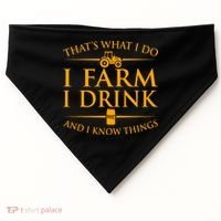 That's What I Do I Farm I Drink And I Know Things USA-Made Doggie Bandana thumb 0