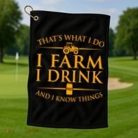 That's What I Do I Farm I Drink And I Know Things Golf Towel thumb 1