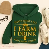 That's What I Do I Farm I Drink And I Know Things Hoodie thumb 4
