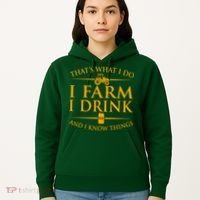 That's What I Do I Farm I Drink And I Know Things Hoodie thumb 5