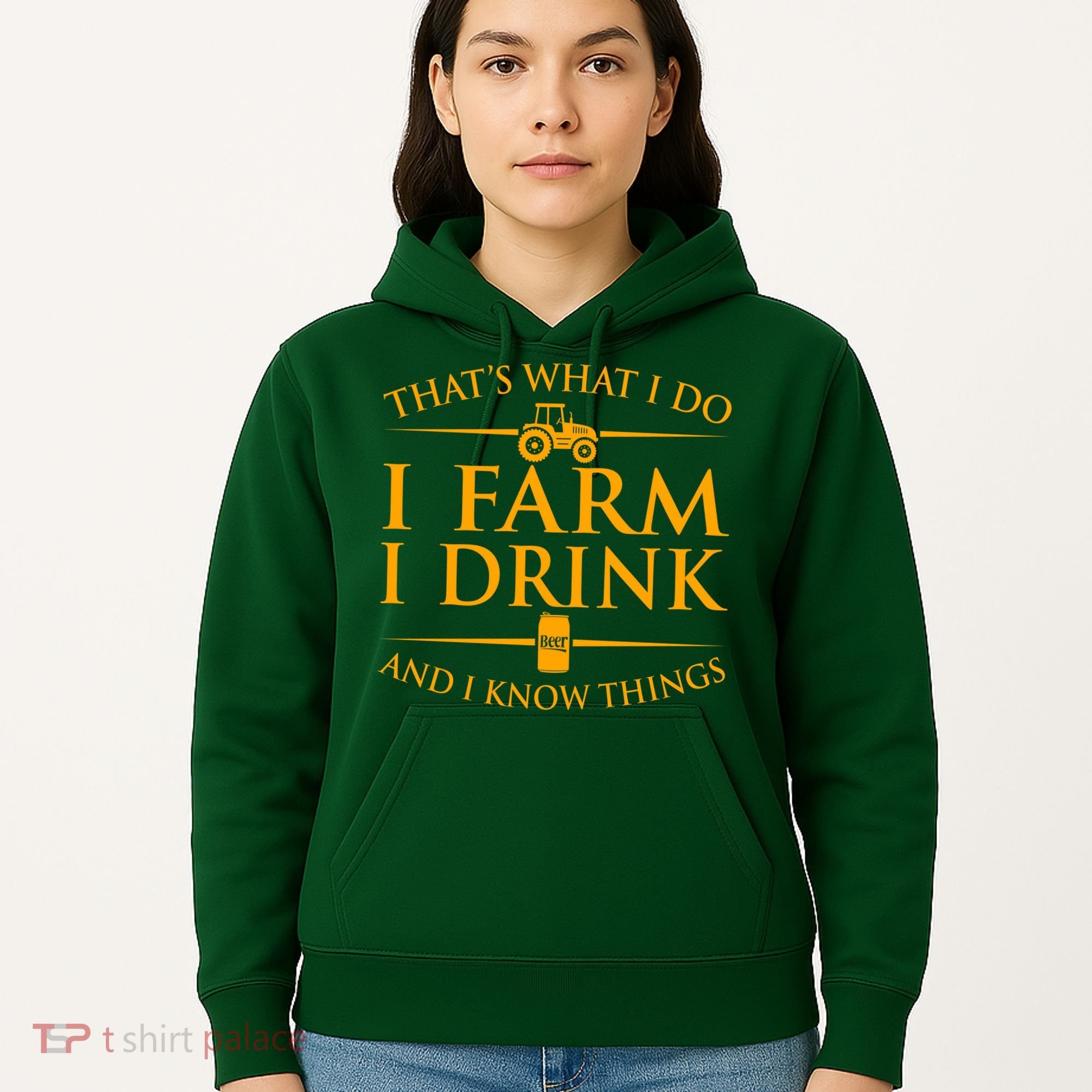 That's What I Do I Farm I Drink And I Know Things Hoodie