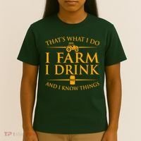 That's What I Do I Farm I Drink And I Know Things T-Shirt thumb 4