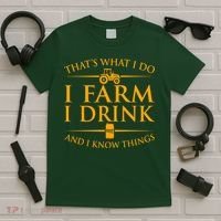 That's What I Do I Farm I Drink And I Know Things T-Shirt thumb 5