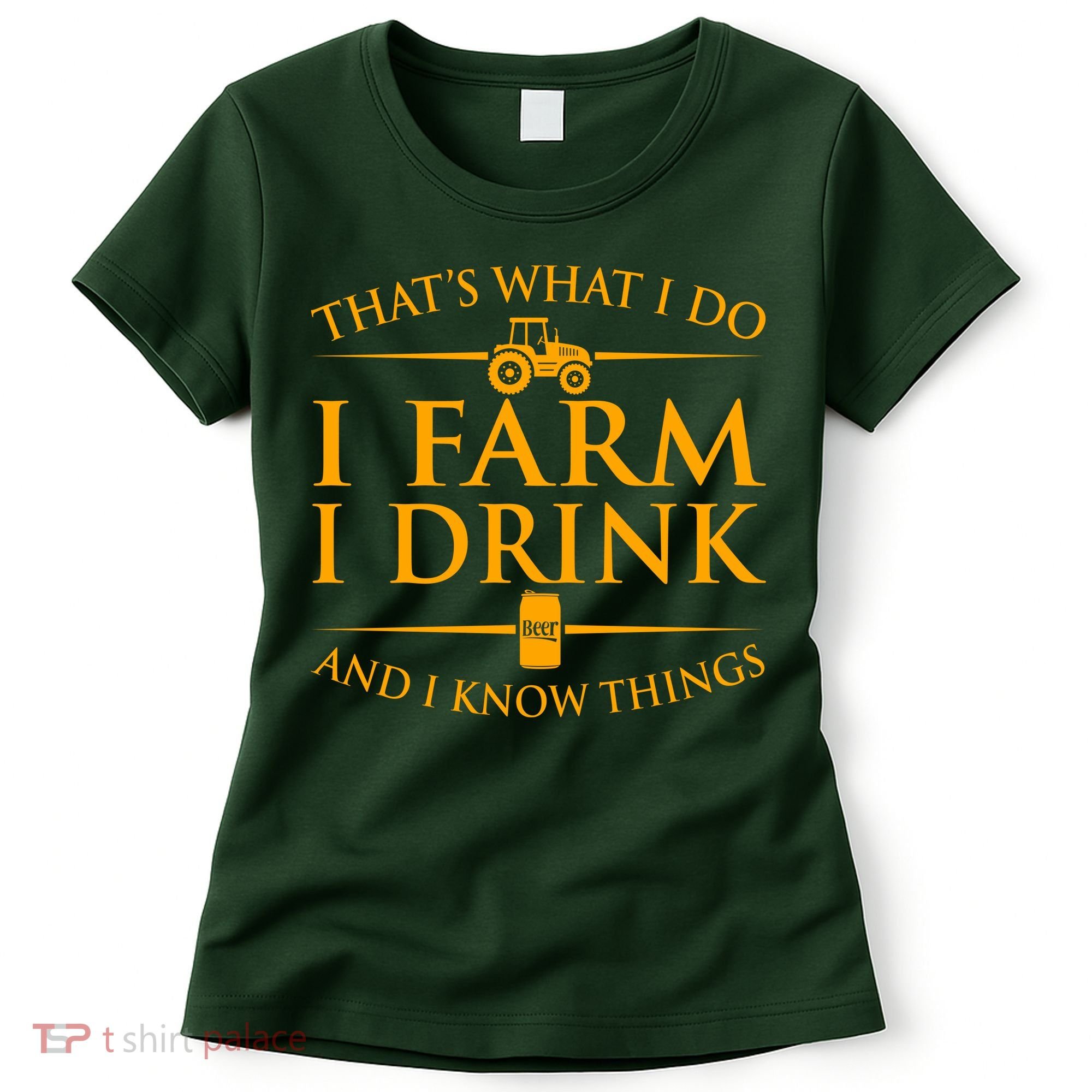 That's What I Do I Farm I Drink And I Know Things Women's T-Shirt