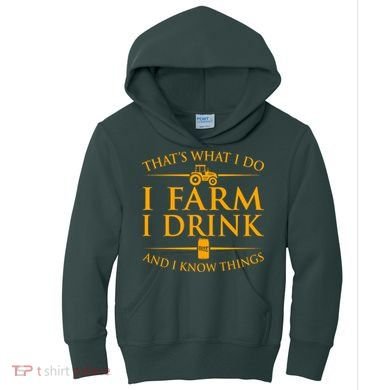 That's What I Do I Farm I Drink And I Know Things Kids Hoodie