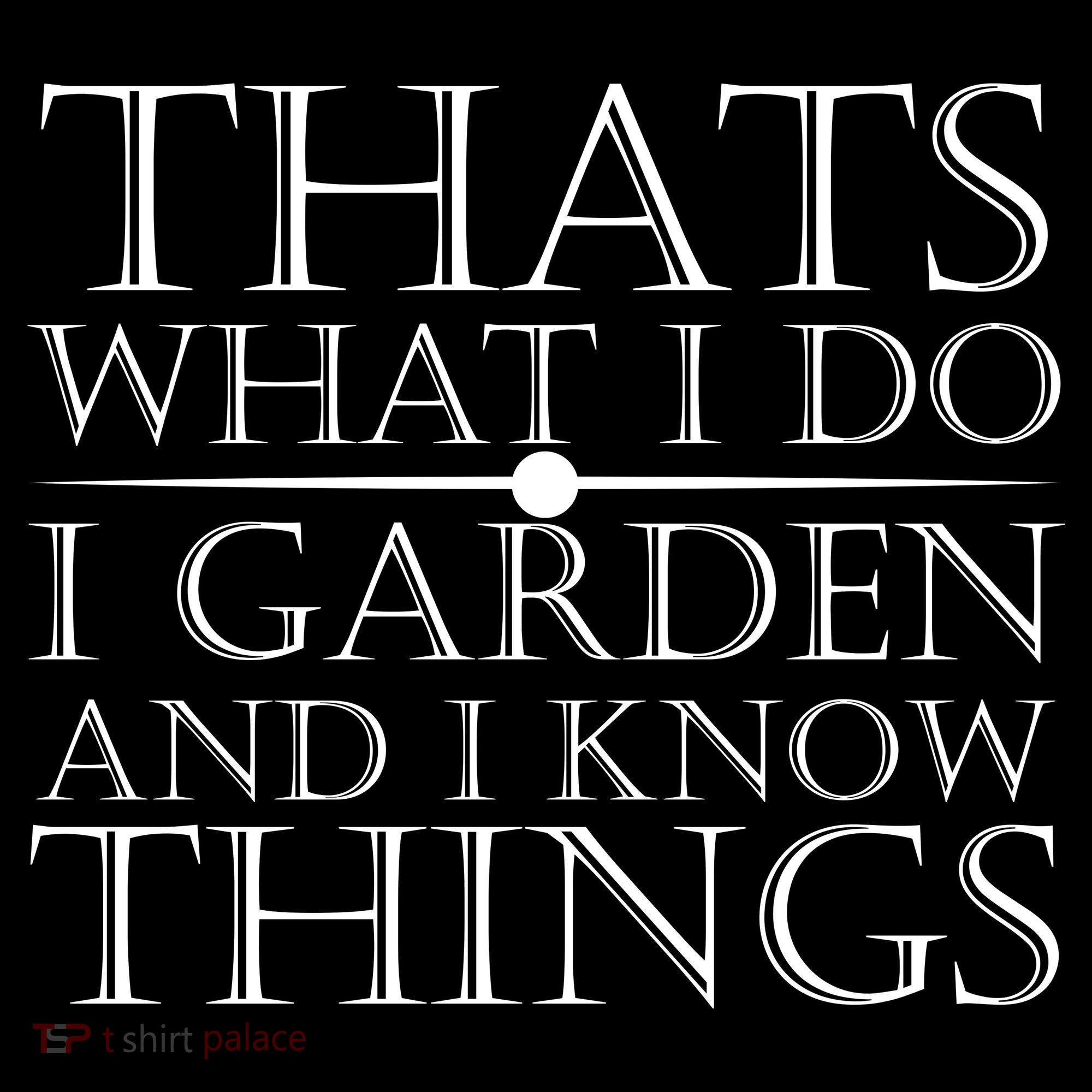 Thats What I Do I Garden And Know Thing Bucket Hat