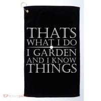 Thats What I Do I Garden And Know Thing Golf Towel thumb 0