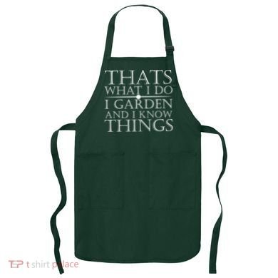 Thats What I Do I Garden And Know Thing Apron