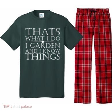 Thats What I Do I Garden And Know Thing Pajama Set