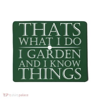 Thats What I Do I Garden And Know Thing Mousepad