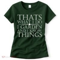 Thats What I Do I Garden And Know Thing Women's T-Shirt thumb 0