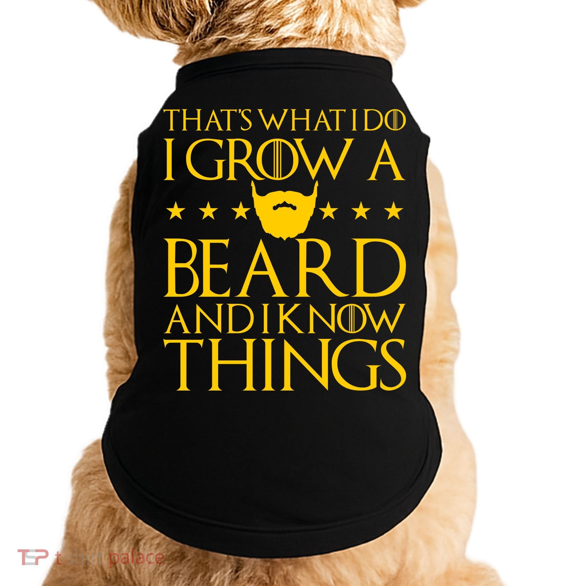 Thats What I Do I Grow A Beard and I Know Things Doggie Tank