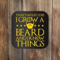 Thats What I Do I Grow A Beard and I Know Things Coaster thumb 0