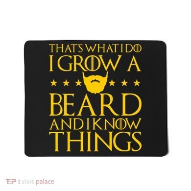 Thats What I Do I Grow A Beard and I Know Things Mousepad