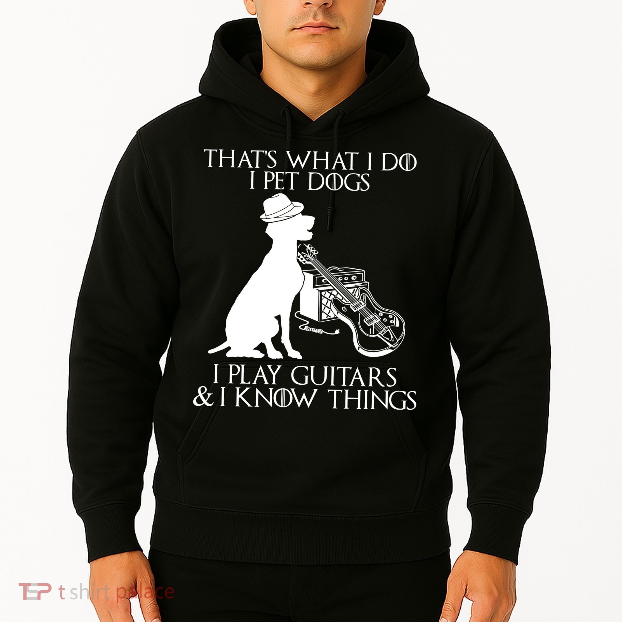 That's What I Do I Pet Dogs I Play Guitars And I Know Things Hoodie