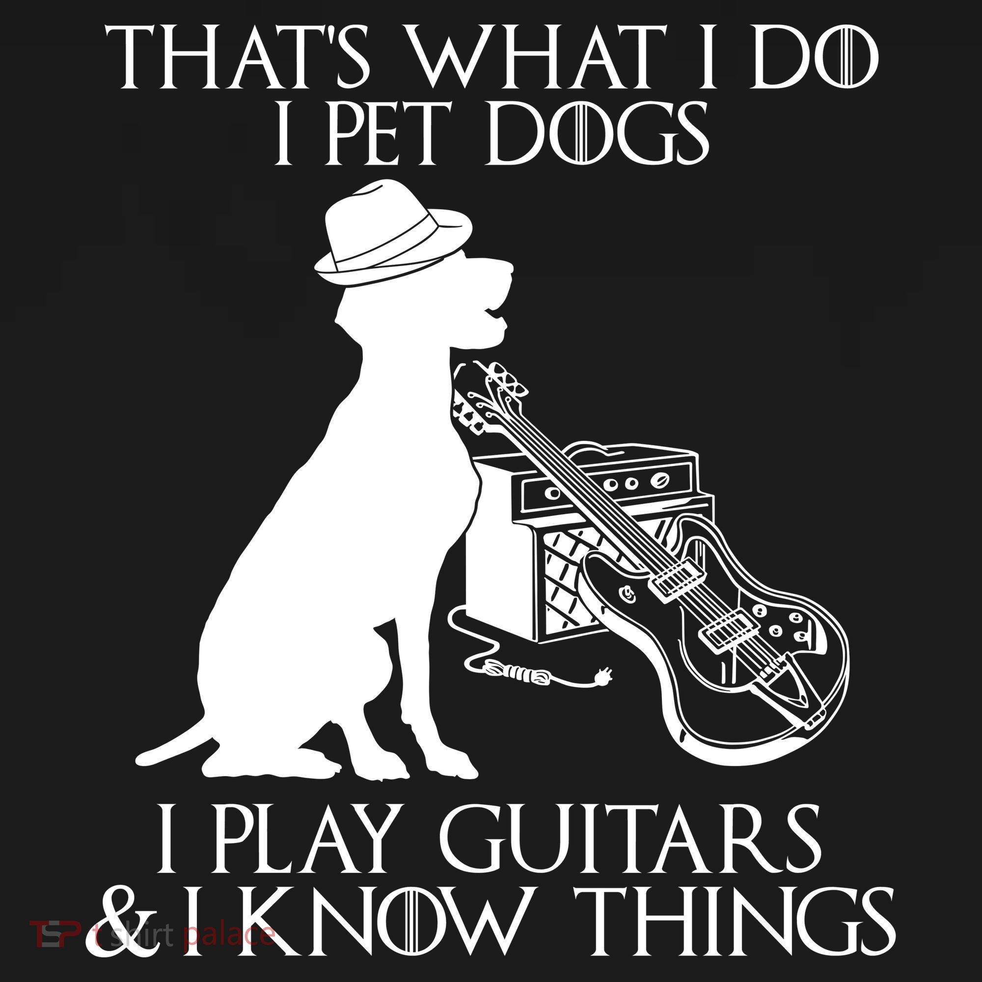 That's What I Do I Pet Dogs I Play Guitars And I Know Things Apron